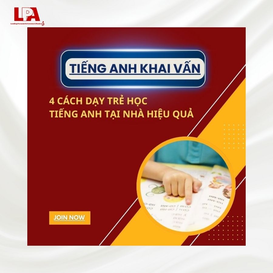 4 CÁCH DẠY TRẺ HỌC TIẾNG ANH TẠI NHÀ HIỆU QUẢ