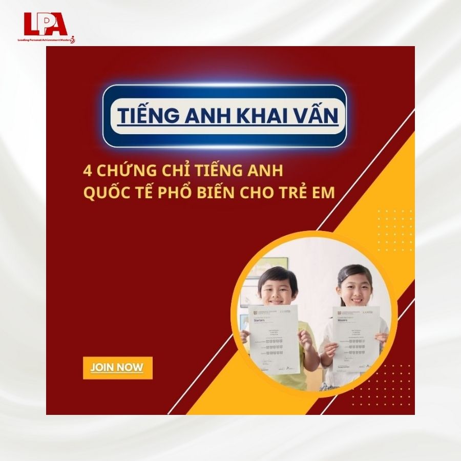 4 CHỨNG CHỈ TIẾNG ANH QUỐC TẾ PHỔ BIẾN CHO TRẺ EM