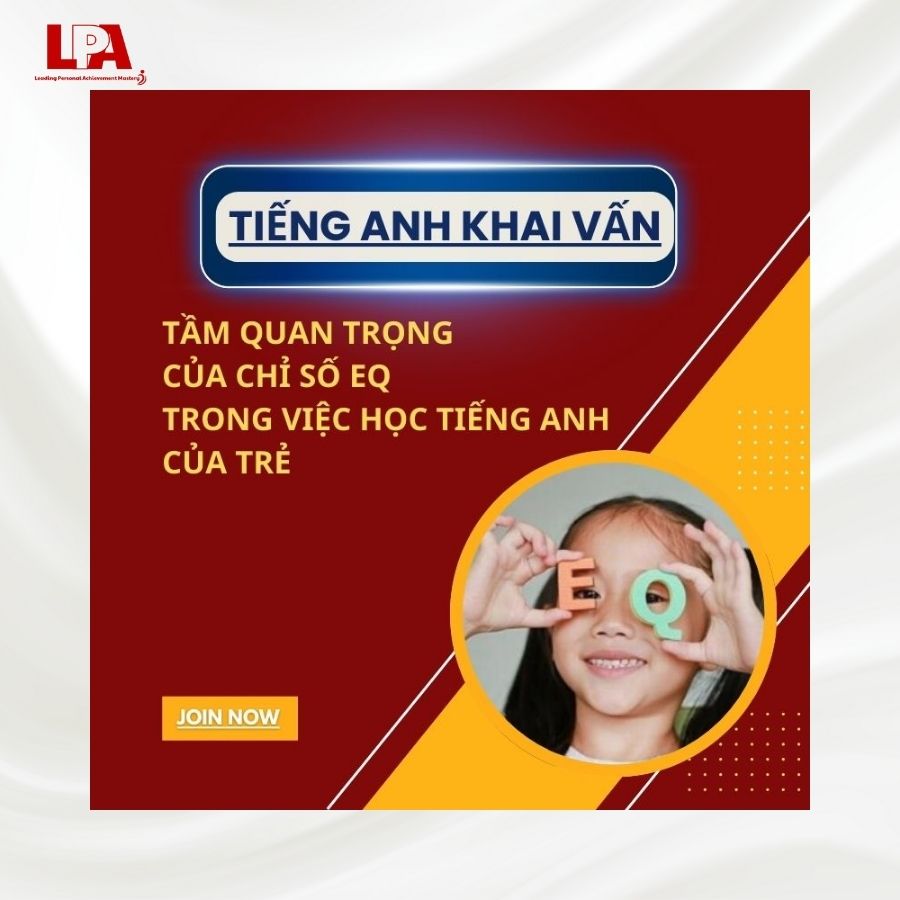 TẦM QUAN TRỌNG CỦA CHỈ SỐ EQ TRONG VIỆC HỌC TIẾNG ANH CỦA TRẺ