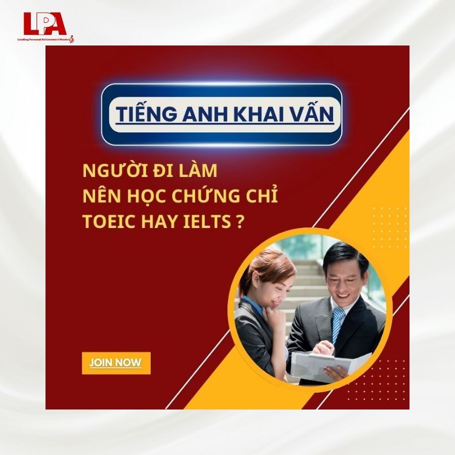 NGUOI-DI-LAM-NEN-HOC-CHUNG-CHI-TOEIC-HAY-IELTS