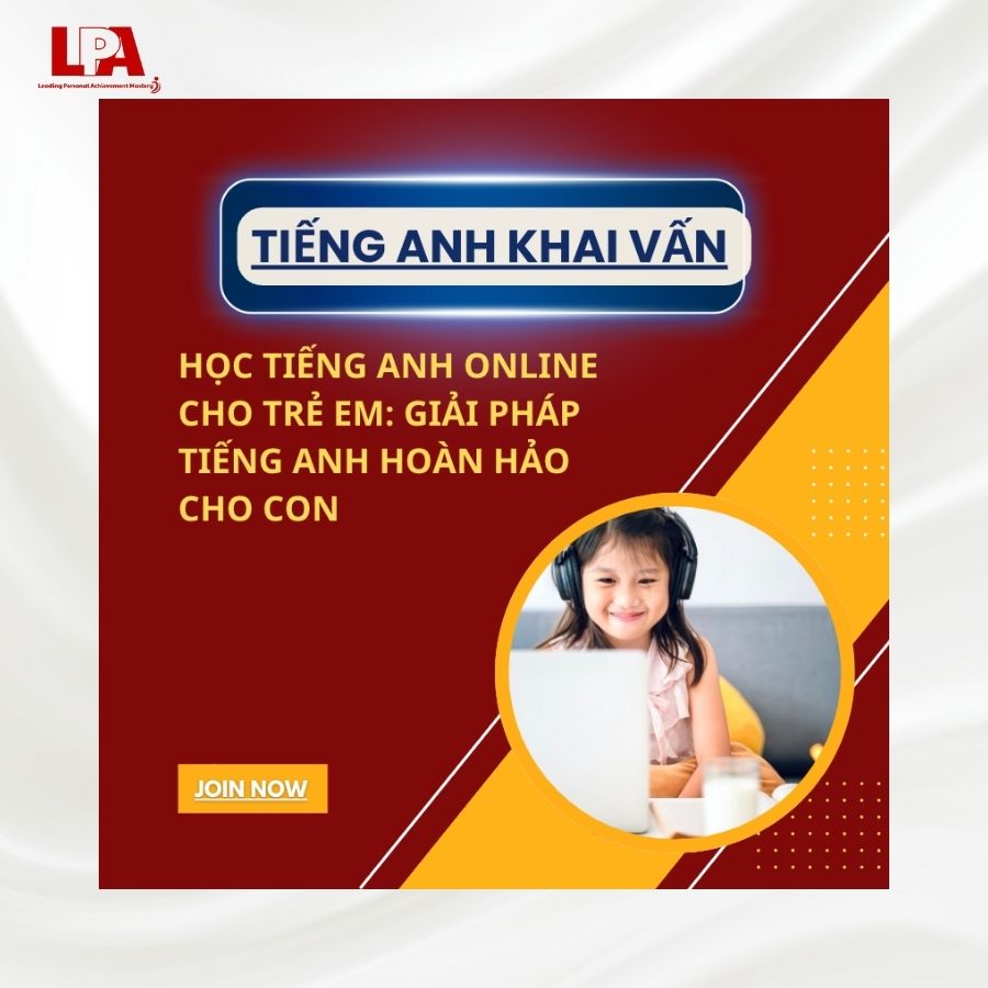 HỌC TIẾNG ANH ONLINE CHO TRẺ EM GIẢI PHÁP TIẾNG ANH HOÀN HẢO CHO CON