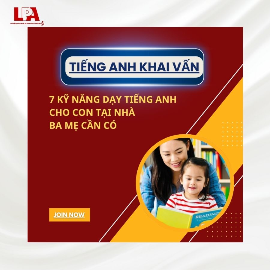 7 KỸ NĂNG DẠY TIẾNG ANH CHO CON TẠI NHÀ BA MẸ CẦN CÓ