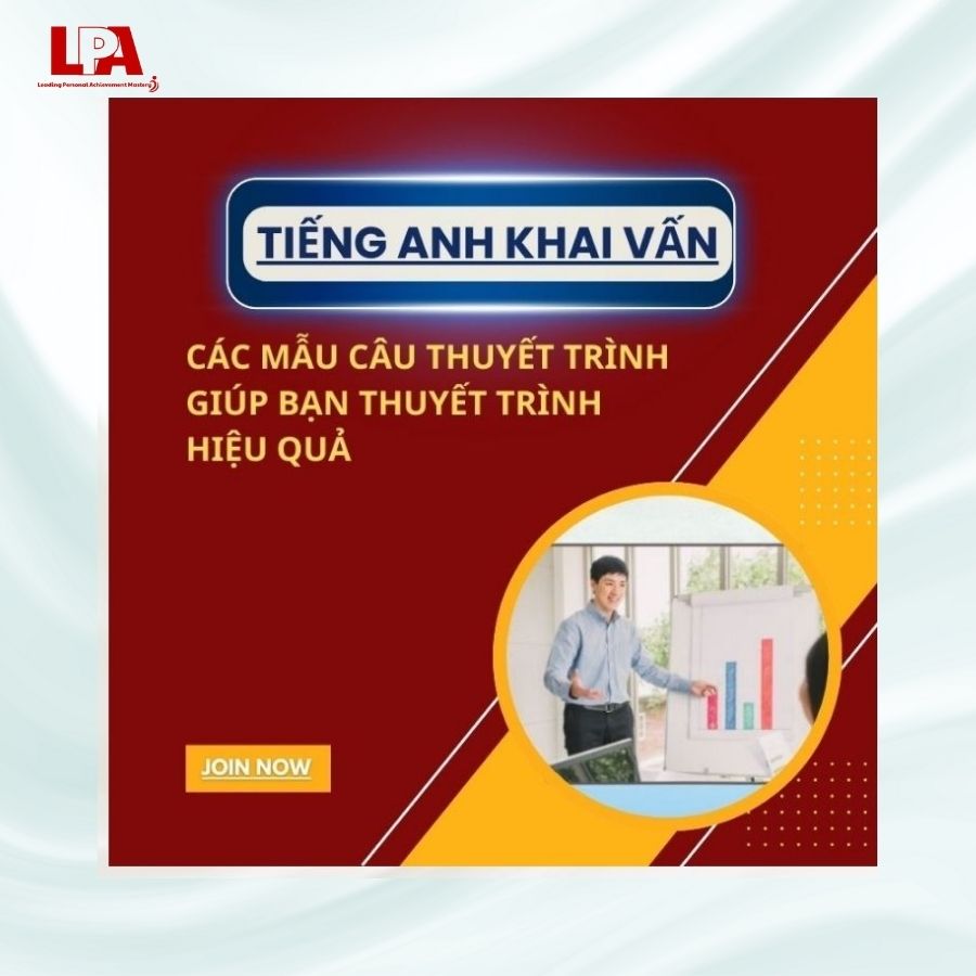 CÁC MẪU CÂU THUYẾT TRÌNH TIẾNG ANH – 100 % GIÚP BẠN CÓ 1 BÀI THUYẾT TRÌNH HIỆU QUẢ