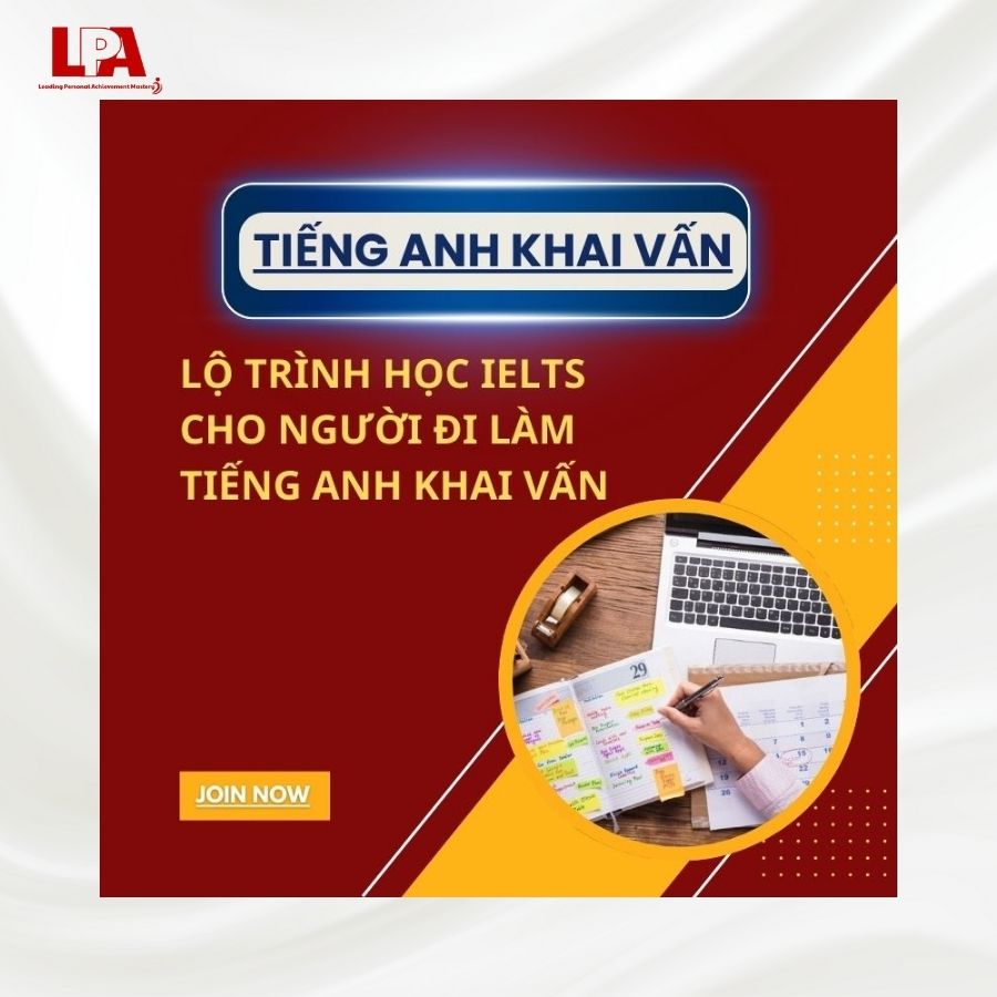 LO-TRINH-HOC-IELTS-CHO-NGUOI-DI-LAM-VOI-TIENG-ANH-KHAI-VAN.