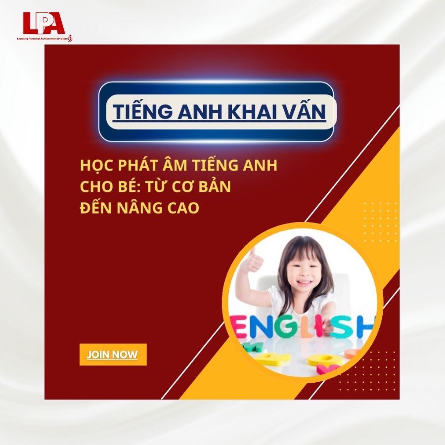 HỌC PHÁT ÂM TIẾNG ANH CHO BÉ TỪ CƠ BẢN ĐẾN NÂNG CAO