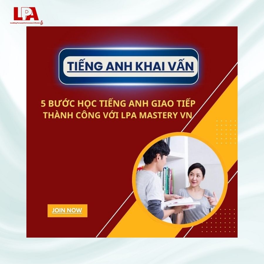 5-BUOC-HOC-TIENG-ANH-GIAO-TIEP-THANH-CONG-VOI-LPA-MASTERY-VN