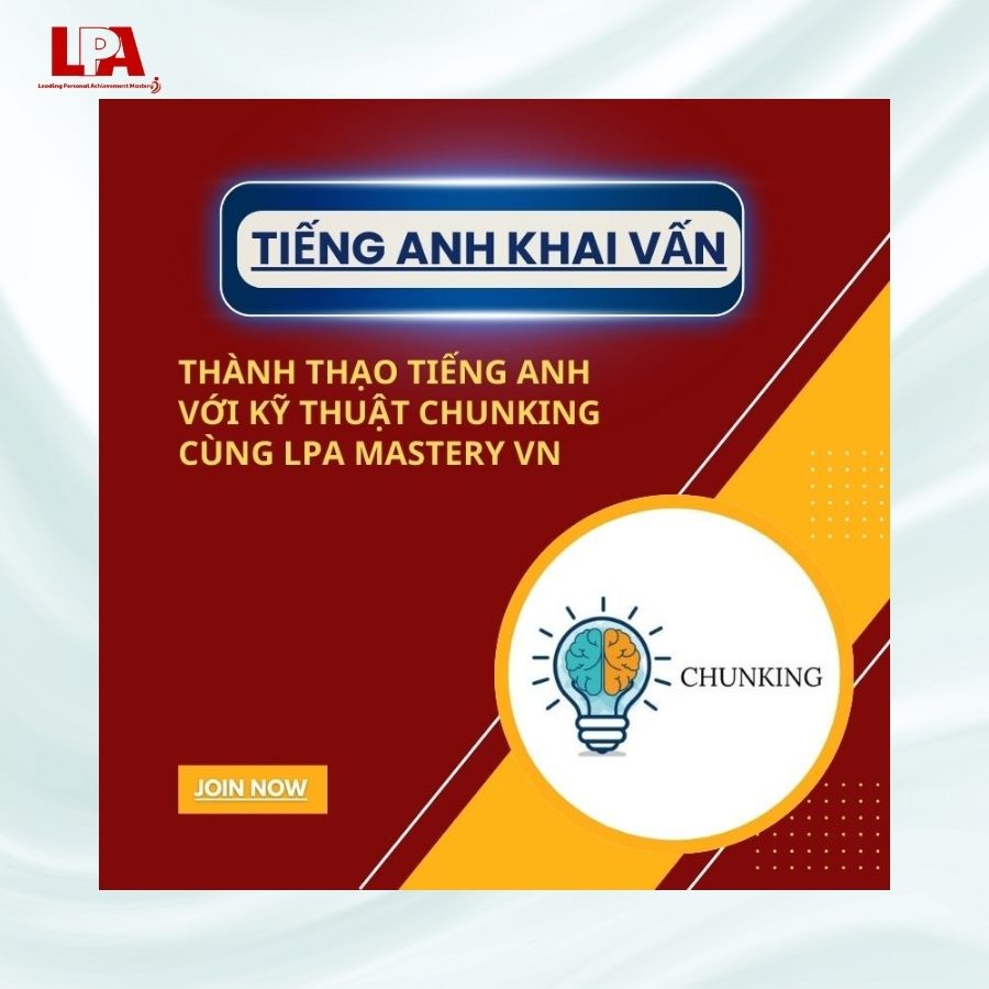 THANH-THAO-TIENG-ANH-VOI-KY-THUAT-CHUNKING-TU-LPA-MASTERY-VN
