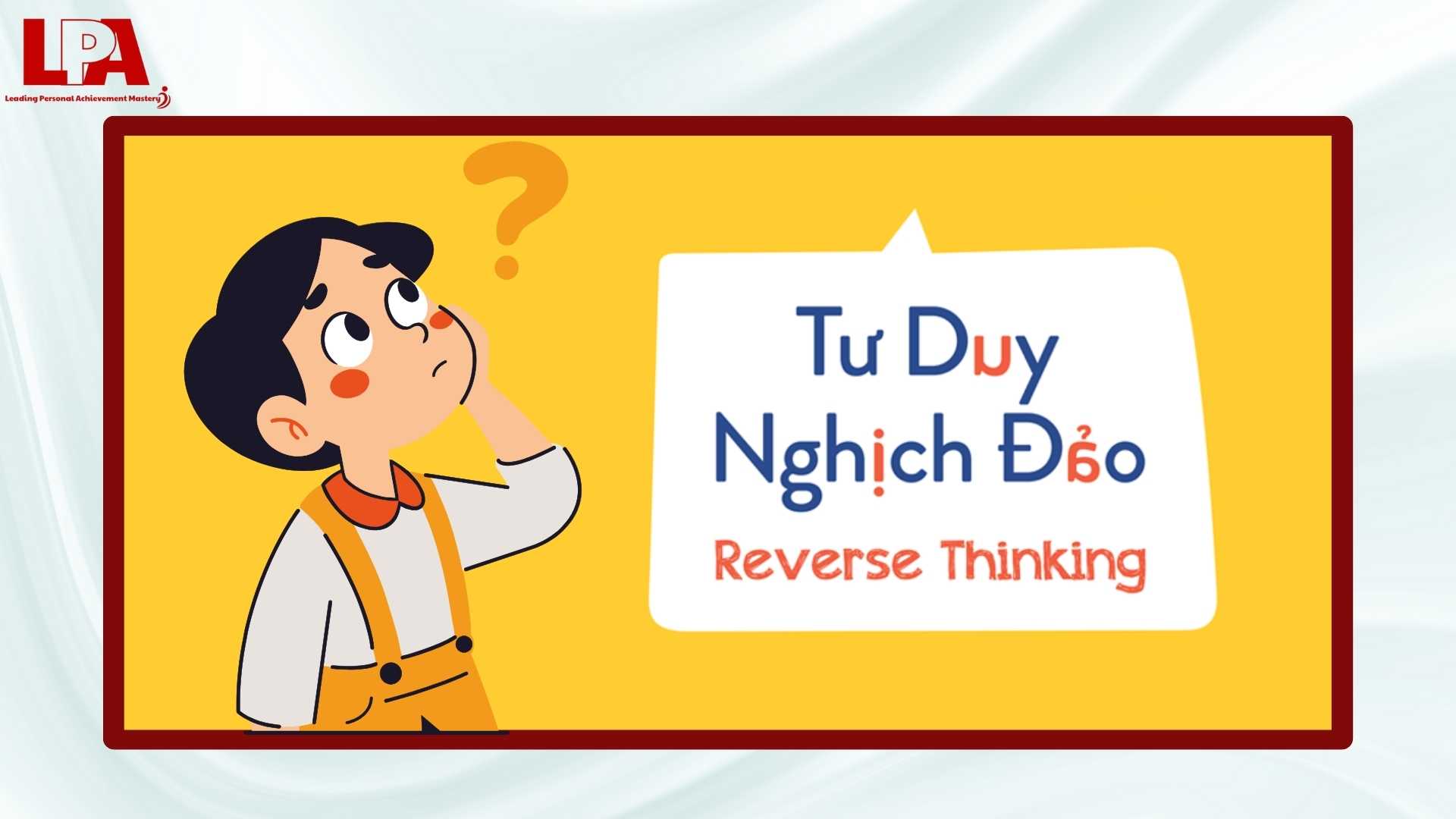 Chien-luoc-tu-duy-dot-pha-de-viet-sac-ben-hon-trong-IELTS-Writing-Task-2-voi-Reverse-Thinking