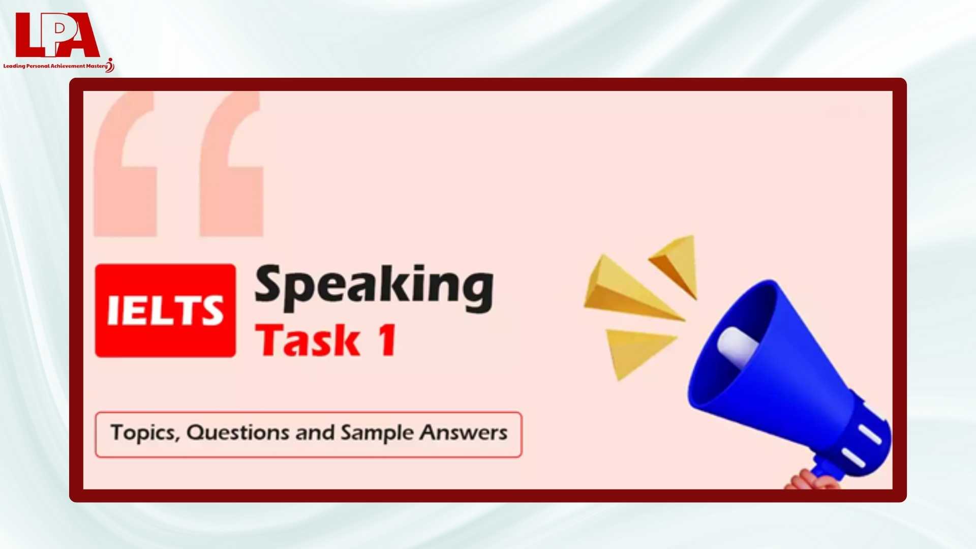 IELTS-Speaking-Part-1_-Khoi-dau-an-tuong-voi-12-cau-hoi-ve-cuoc-song-so-thich-va-cong-viec