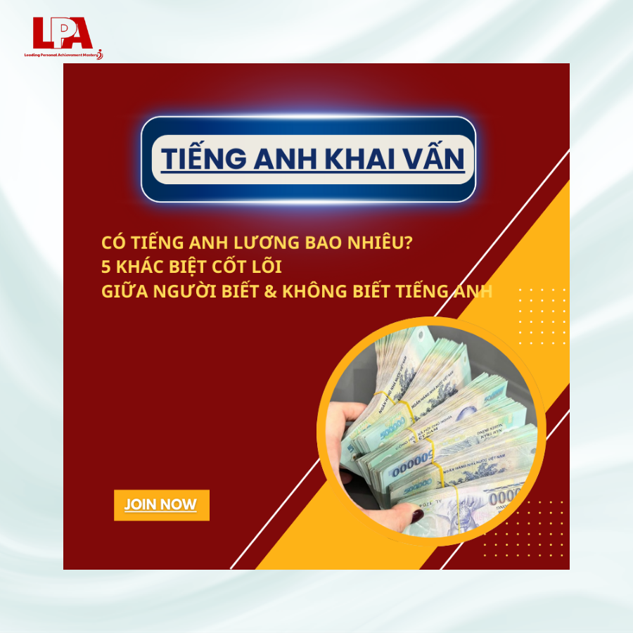 CÓ TIẾNG ANH LƯƠNG BAO NHIÊU 5 KHÁC BIỆT CỐT LÕI GIỮA NGƯỜI BIẾT & KHÔNG BIẾT TIẾNG ANH