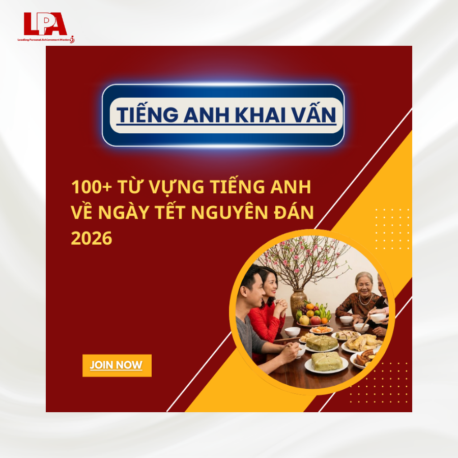 100+ TỪ VỰNG TIẾNG ANH VỀ NGÀY TẾT NGUYÊN ĐÁN