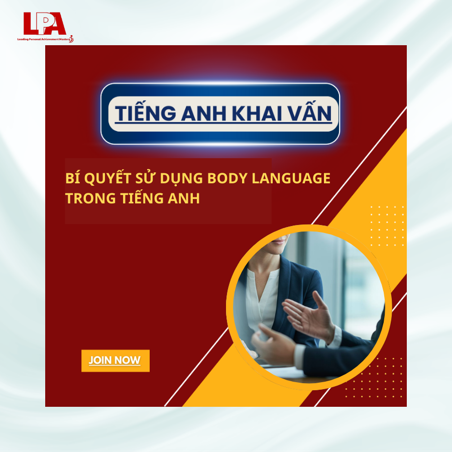 BÍ QUYẾT SỬ DỤNG BODY LANGUAGE TRONG TIẾNG ANH