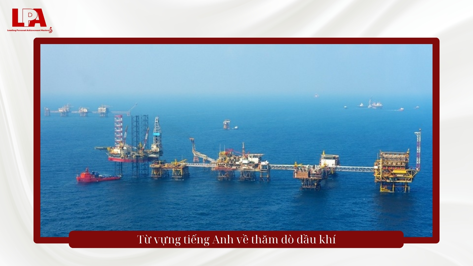từ vựng về thăm dò dầu khí