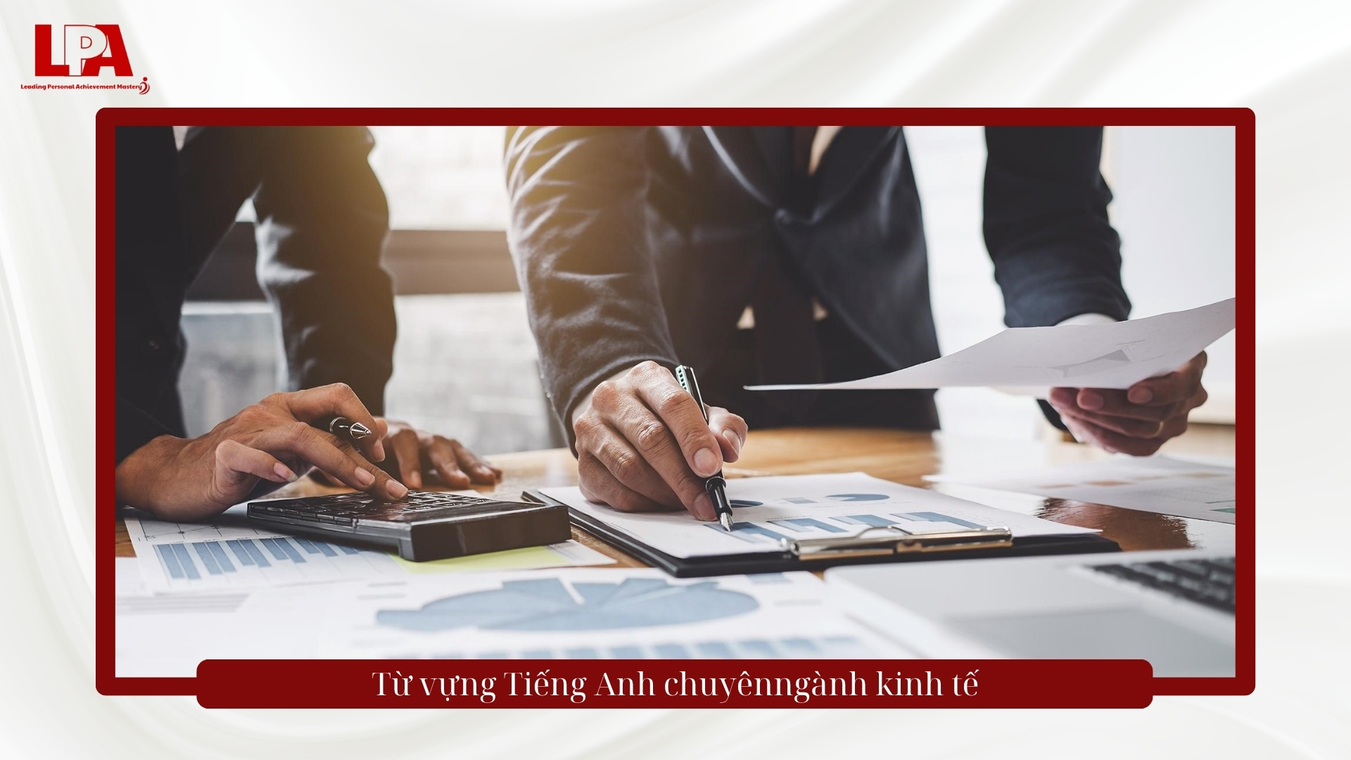 Từ vựng tiếng anh chuyên ngành kinh tế