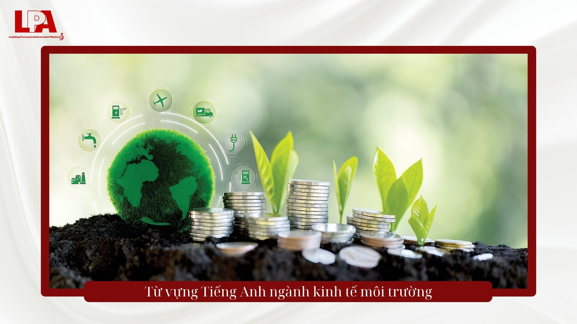 Từ vựng tiếng anh ngành kinh tế môi trường