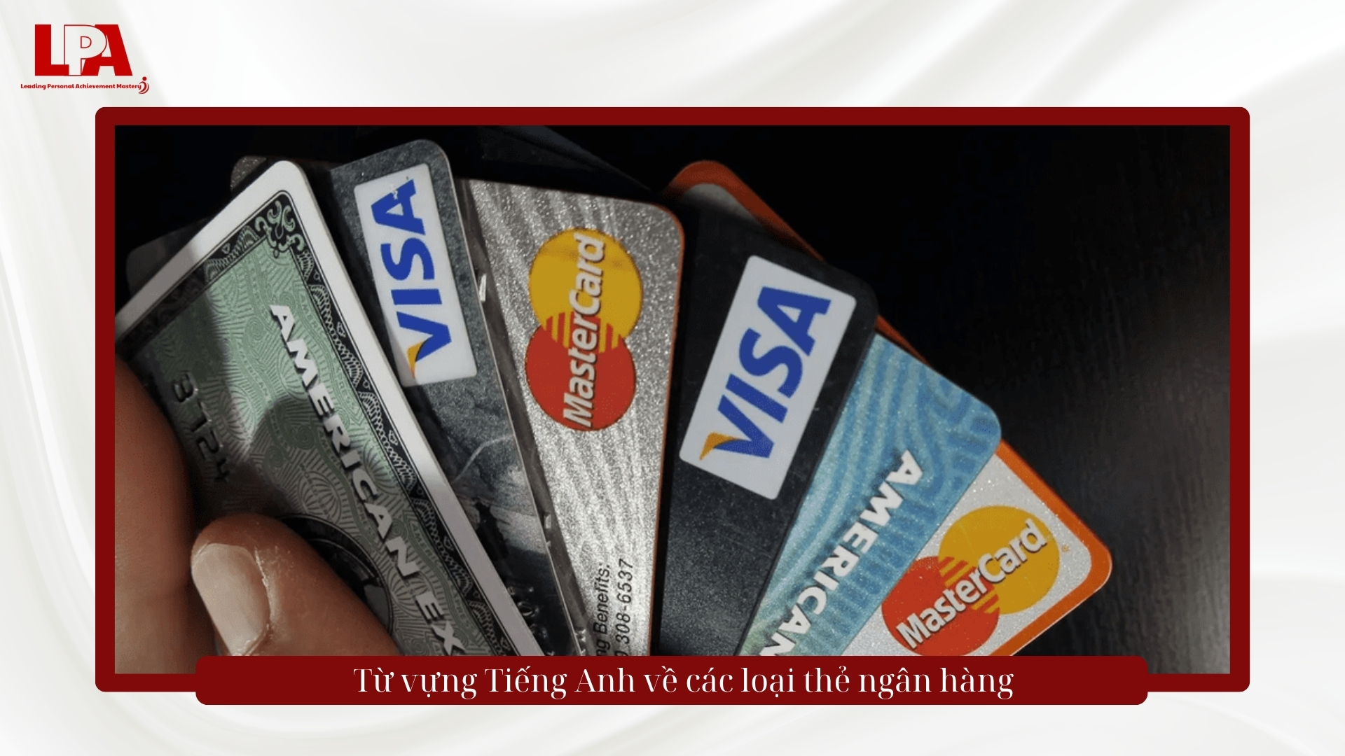 Từ vựng tiếng anh về các loại thẻ ngân hàng