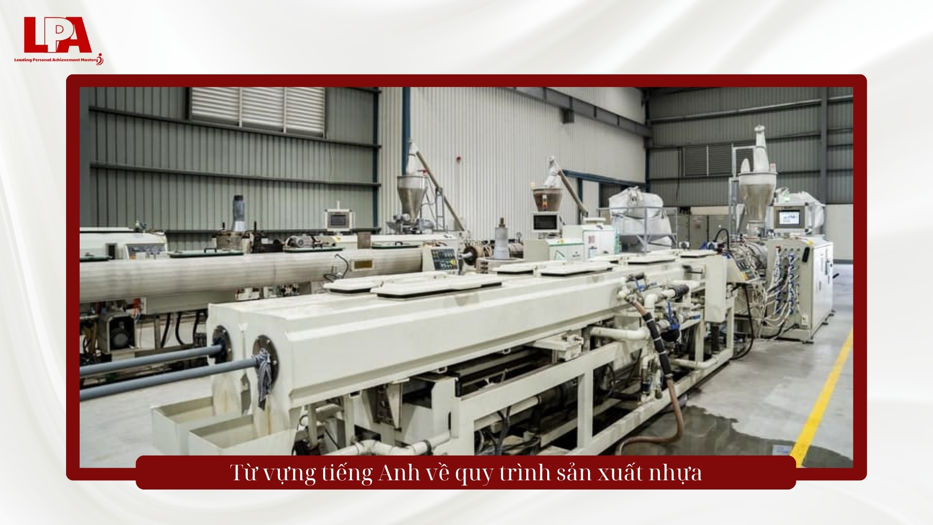 Từ vựng tiếng anh về quy trình sản xuất nhựa
