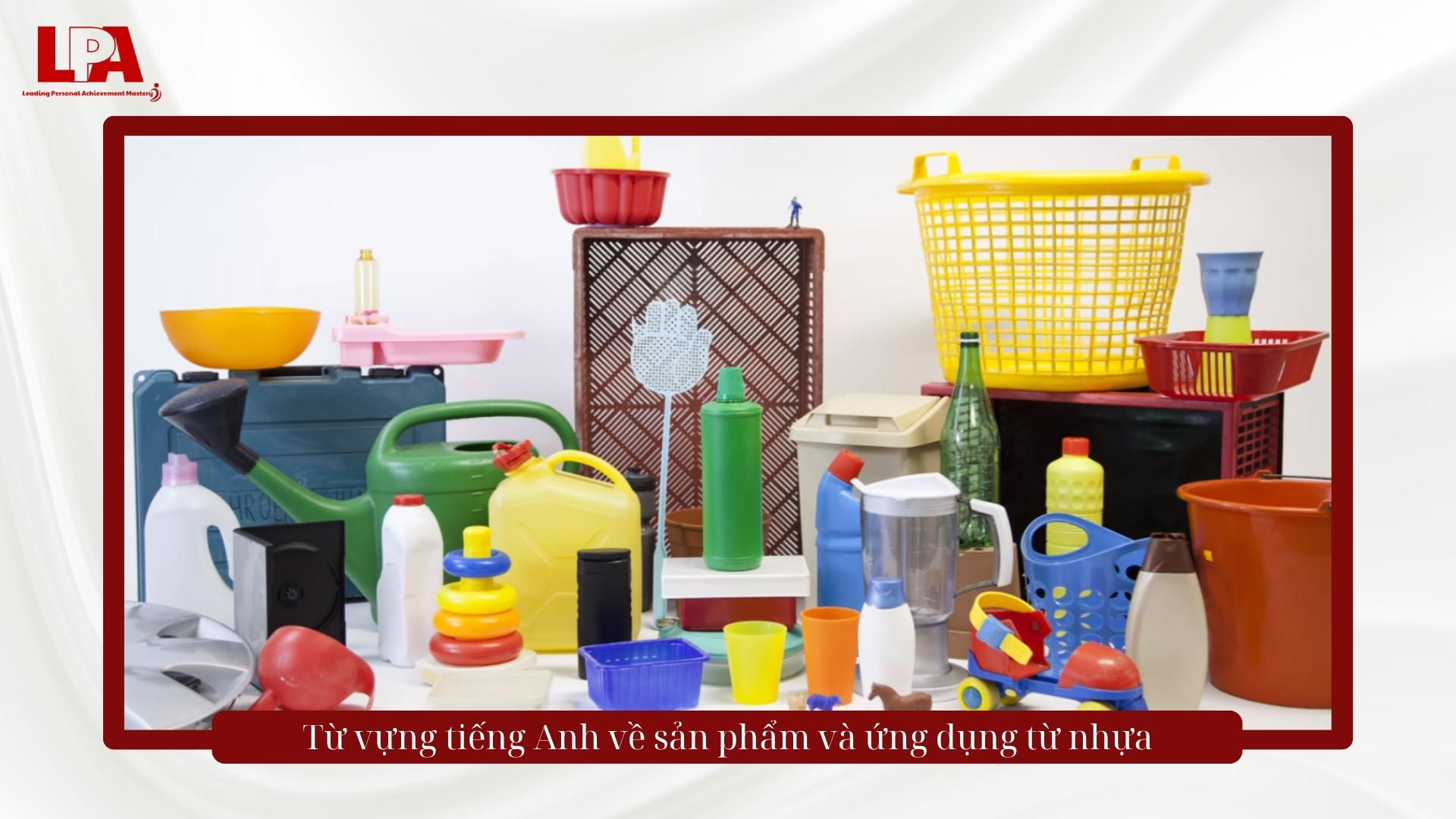 Từ vựng tiếng anh về sản phẩm nhựa