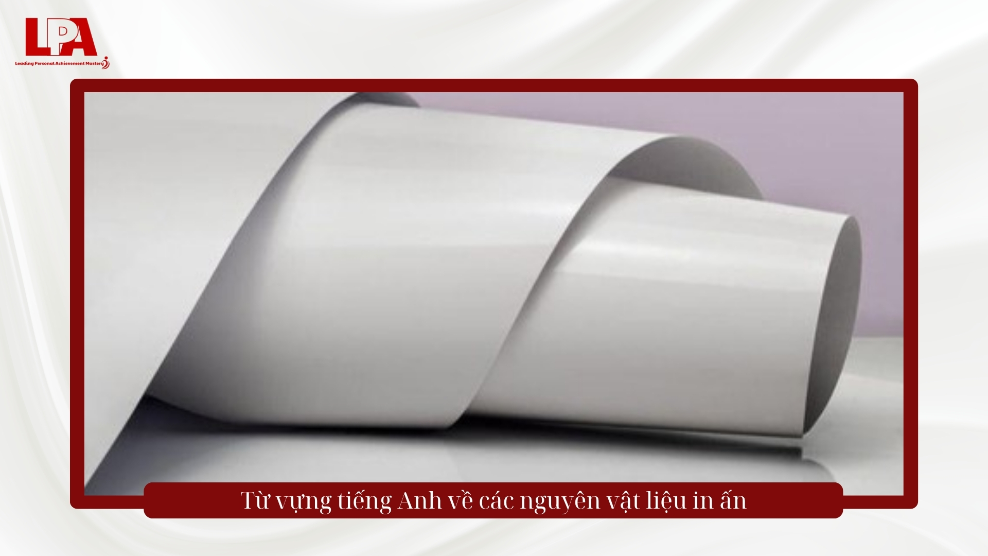 từ vựng tiếng anh về các nguyên vật liệu ngành in