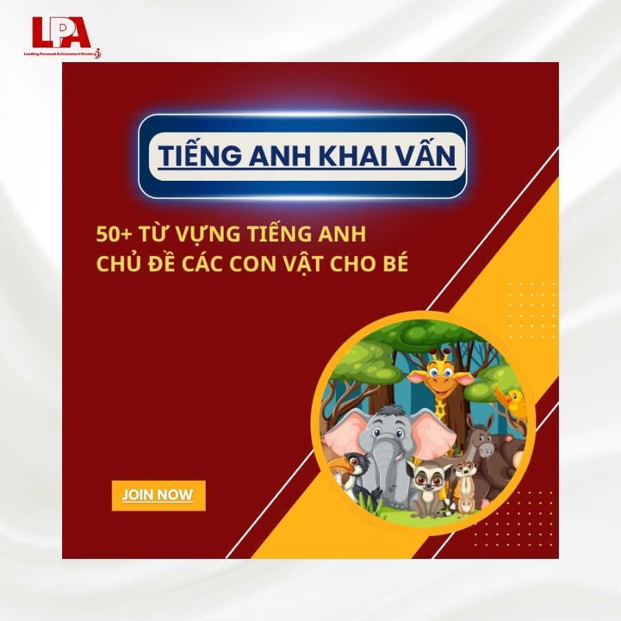 50 Từ vựng Tiếng Anh chủ đề Đông vật cho bé